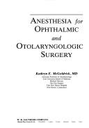 Cover of: Anesthesthesia for ophthalmic and otolaryngologic surgery by Kathryn E. McGoldrick