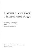 Cover of: Layered violence: the Detroit rioters of 1943