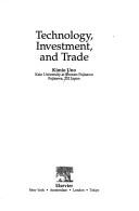 Cover of: Technology, investment, and trade by Kimio Uno