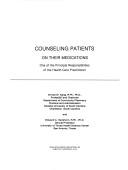 Cover of: Counseling patients on their medications: one of the principal responsibilities of the health care practitioner