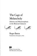 The cage of melancholy by Roger Bartra