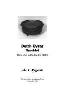 Cover of: Dutch ovens chronicled by John G. Ragsdale