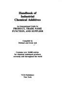 Cover of: Handbook of industrial chemical additives: an international guide by product, trade name, function, and supplier
