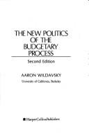 Cover of: new politics of the budgetary process | Aaron Wildavsky