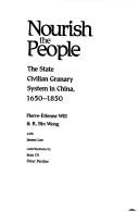 Cover of: Nourish the people: the state civilian granary system in China, 1650-1850