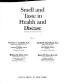 Cover of: Smell and taste in health and disease by editors, Thomas V. Getchell ... [et al.].