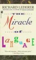 The miracle of language by Richard Lederer