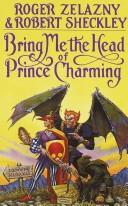 Cover of: Bring me the head of Prince Charming by Roger Zelazny
