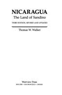 Cover of: Nicaragua, the land of Sandino by Thomas W. Walker