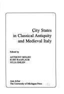 Cover of: City states in classical antiquity and medieval Italy by edited by Anthony Molho, Kurt Raaflaub, Julia Emlen.