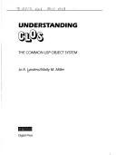 Cover of: Understanding CLOS: the COMMON LISP OBJECT SYSTEM