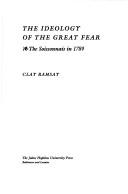 The ideology of the Great Fear by Clay Ramsay
