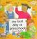 Cover of: My first day at preschool