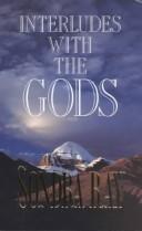 Interludes with the gods by Sondra Ray