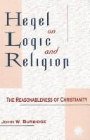 Cover of: Hegel on logic and religion: the reasonableness of Christianity