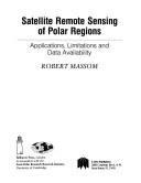 Cover of: Satellite remote sensing of polar regions: applications, limitations, and data availability