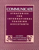 Cover of: Communicate: strategies for international teaching assistants