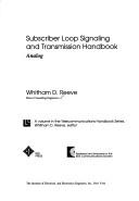 Cover of: Subscriber loop signaling and transmission handbook by Whitham D. Reeve