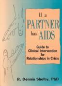 Cover of: If a partner has AIDS: guide to clinical intervention for relationships in crisis
