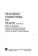Teaching computers to teach by Esther R. Steinberg