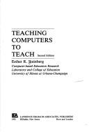 Cover of: Teaching computers to teach by Esther R. Steinberg