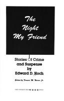 Cover of: The night, my friend | Edward D. Hoch