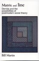 Cover of: Matrix and line: Derrida and the possibilities of postmodern social theory