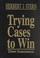 Cover of: Trying cases to win