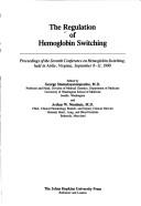 Cover of: The Regulation of hemoglobin switching