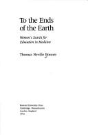 To the ends of the earth by Thomas Neville Bonner