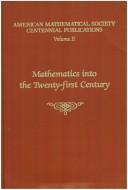 Cover of: Mathematics into the twenty-first century by [edited] by Felix E. Browder.