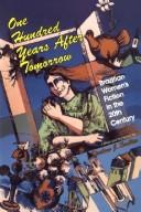 Cover of: One hundred years after tomorrow: Brazilian women's fiction in the 20th century