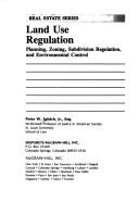 Cover of: Land use regulation: planning, zoning, subdivision regulation, and environmental control