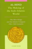 Al Hind: The Making of the Indo Islamic World, Vol. 1, Early Medieval India and the Expansion of Islam, 7th-11th Centuries