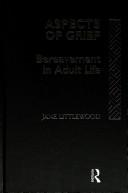 Cover of: Aspects of grief: bereavement in adult life