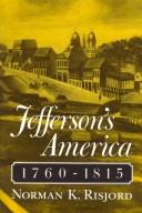 Cover of: Jefferson's America, 1760-1815