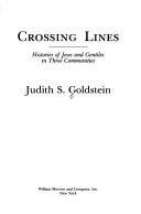 Cover of: Crossing lines: histories of Jews and Gentiles in three communities