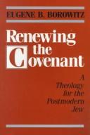 Cover of: Renewing the covenant: a theology for the postmodern Jew