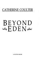 Cover of: Beyond Eden by Catherine Coulter.