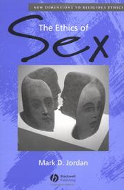 Cover of: The Ethics of Sex (New Dimensions to Religious Ethics)