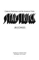 Cover of: Starstruck: celebrity performers and the American public
