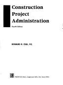 Construction project administration by Edward R. Fisk