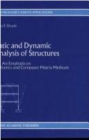Cover of: Static and dynamic analysis of structures: with an emphasis on mechanics and computer matrix methods