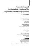 Cover of: Neuropathology and ophthalmologic pathology of the acquired immunodeficiency syndrome | 