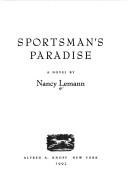 Cover of: Sportsman's paradise by Nancy Lemann