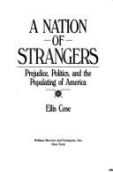 Cover of: A nation of strangers: prejudice, politics, and the populating of America