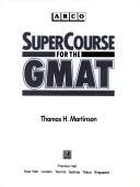 Cover of: SuperCourse for the GMAT by Thomas H. Martinson