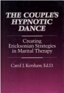 Cover of: The couple's hypnotic dance: creating Ericksonian strategies in marital therapy