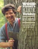 Cover of: The woodwright's eclectic workshop