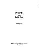 Cover of: Inventing from start to finish